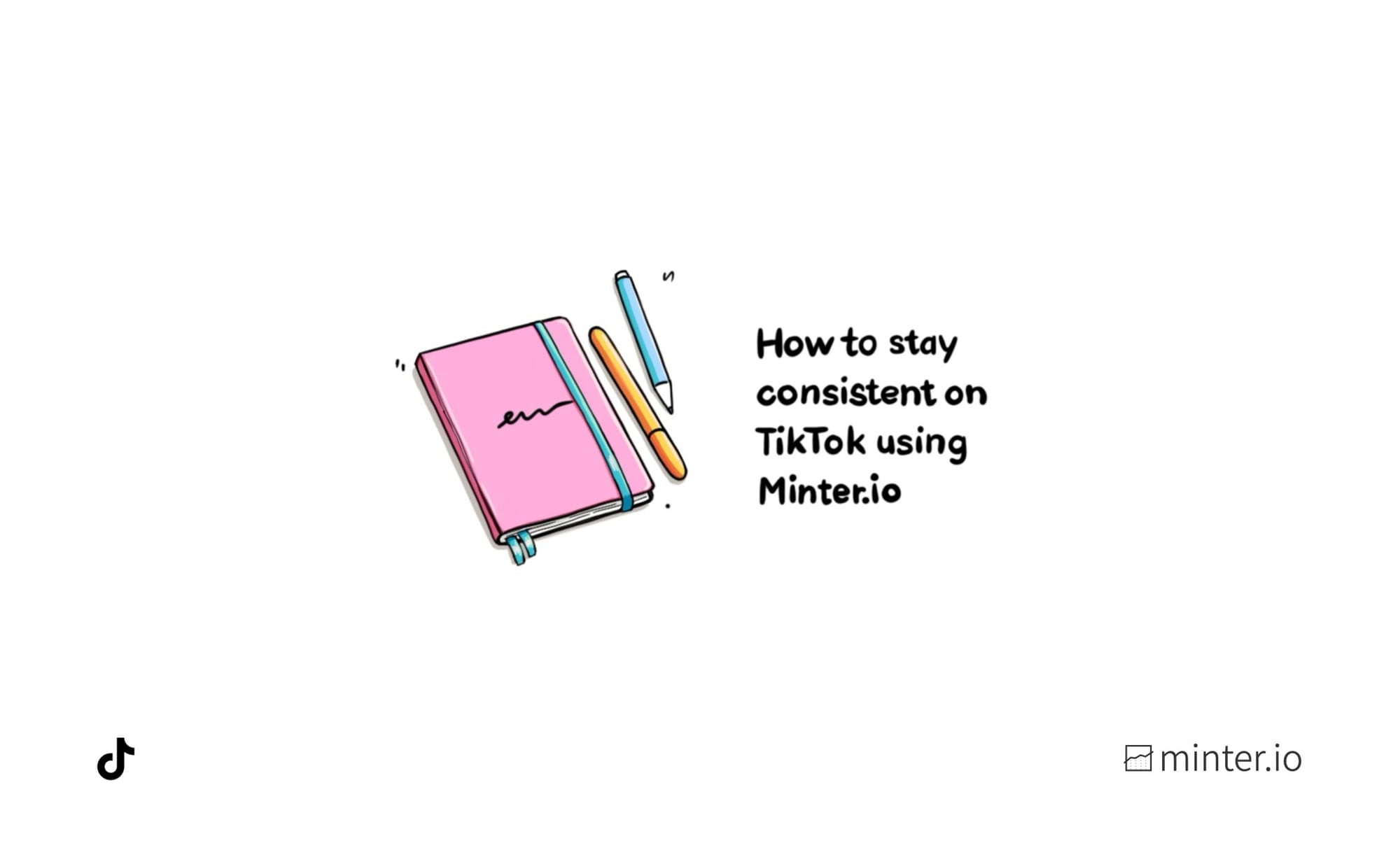 How to stay consistent on TikTok using Minter.io